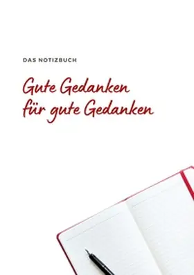 Nowak |  Das Notizbuch Gute Gedanken für Gute Gedanken | Buch |  Sack Fachmedien