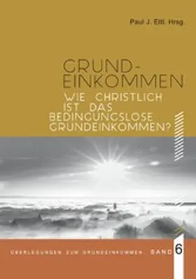 Schlagnitweit / Segbers / Praetorius |  Wie christlich ist ein Bedingungsloses Grundeinkommen? | eBook | Sack Fachmedien