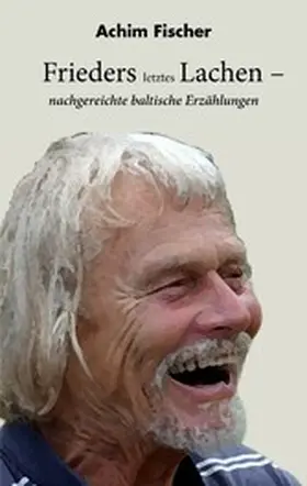 Fischer |  Frieders letztes Lachen | eBook | Sack Fachmedien
