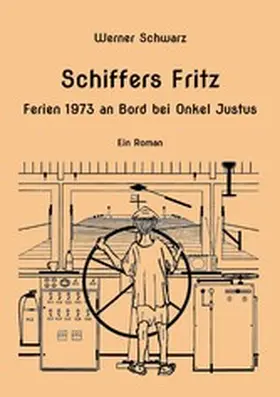 Schwarz |  Schiffers Fritz Ferien 1973 an Bord bei Onkel Justus | eBook | Sack Fachmedien