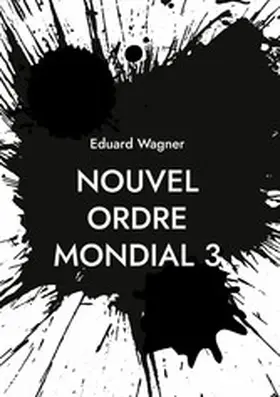 Wagner |  Nouvel Ordre Mondial 3 | eBook | Sack Fachmedien