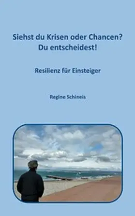 Schineis |  Siehst du Krisen oder Chancen? Du entscheidest! | eBook | Sack Fachmedien