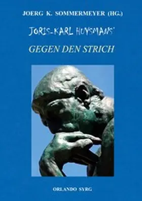 Huysmans / Sommermeyer / Syrg |  Joris-Karl Huysmans' Gegen den Strich (À Rebours) | eBook | Sack Fachmedien