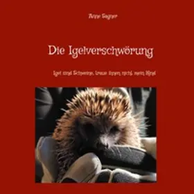 Sagner |  Die Igelverschwörung | Buch |  Sack Fachmedien