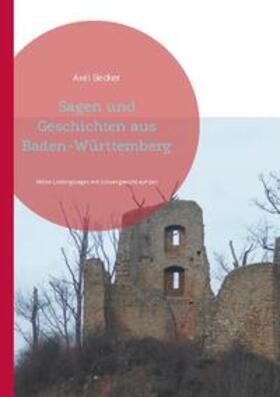 Becker | Sagen und Geschichten aus Baden-Württemberg | Buch | 978-3-7583-8370-0 | sack.de