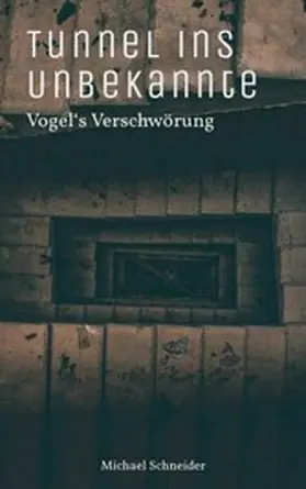 Schneider |  Tunnel ins Unbekannte | eBook | Sack Fachmedien