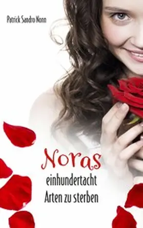 Nonn |  Noras einhundertacht Arten zu sterben | eBook | Sack Fachmedien