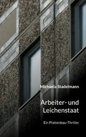 Stadelmann |  Arbeiter- und Leichenstaat | eBook | Sack Fachmedien