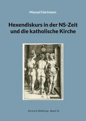 Hartmann |  Hexendiskurs in der NS-Zeit und die katholische Kirche | Buch |  Sack Fachmedien