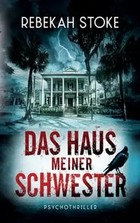 Stoke |  Das Haus meiner Schwester | Buch |  Sack Fachmedien