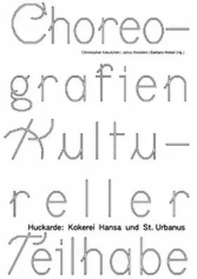 Tribble / Hübscher / Pfeiffer |  Choreografien Kultureller Teilhabe | eBook | Sack Fachmedien