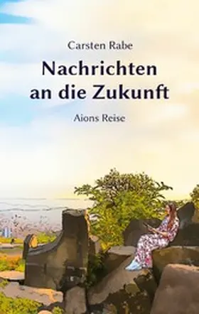 Rabe |  Nachrichten an die Zukunft | eBook | Sack Fachmedien