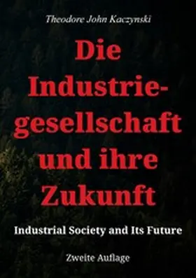 Kaczynski |  Die Industriegesellschaft und ihre Zukunft | eBook | Sack Fachmedien