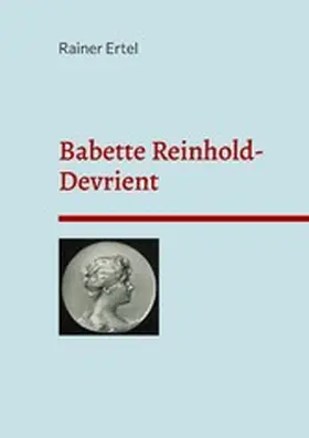 Ertel |  Babette Reinhold-Devrient | eBook | Sack Fachmedien