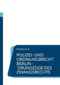 Lerm |  Polizei- und Ordnungsrecht Berlin - Grundzüge des Zwangsrechts | eBook | Sack Fachmedien