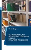 Berger |  Definitionen und Begriffserklärungen für die Strafrechtsklausur | eBook | Sack Fachmedien