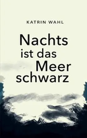 Wahl |  Nachts ist das Meer schwarz | eBook | Sack Fachmedien