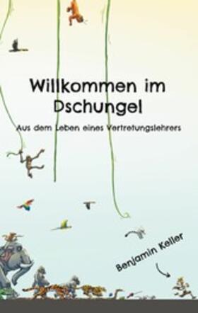 Keller | Willkommen im Dschungel | E-Book | sack.de