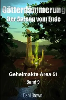 Brown |  Geheimakte Area 51 / Götterdämmerung | Buch |  Sack Fachmedien