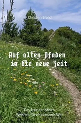 Brand |  Auf alten Pfaden in die neue Zeit | eBook | Sack Fachmedien