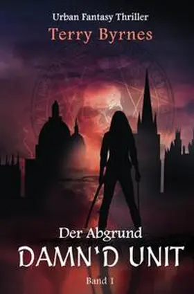 Byrnes |  DAMN'D Unit / Der Abgrund | Buch |  Sack Fachmedien