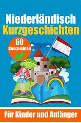 de Haan |  60 Kurzgeschichten auf Niederländisch | Ein zweisprachiges Buch auf Deutsch und Niederländisch | Ein Buch zum Erlernen der Niederländischen Sprache für Kinder und Anfänger | Buch |  Sack Fachmedien