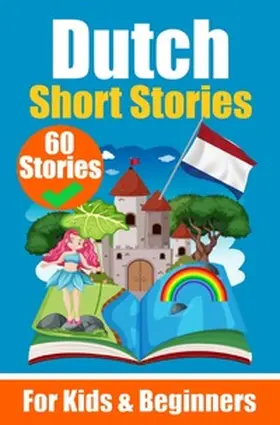 de Haan |  60 Short Stories in Dutch | A Dual-Language Book in English and Dutch | A Dutch Learning Book for Children and Beginners | Buch |  Sack Fachmedien