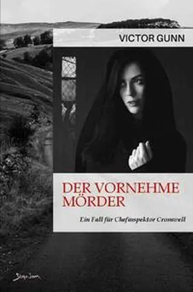Gunn |  Der vornehme Mörder - Ein Fall für Chefinspektor Cromwell | Buch |  Sack Fachmedien