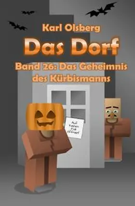 Olsberg |  Das Dorf / Das Dorf Band 26: Das Geheimnis des Kürbismanns | Buch |  Sack Fachmedien