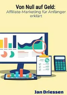 Driessen |  Von Null auf Geld: : Affiliate-Marketing für Anfänger erklärt | Buch |  Sack Fachmedien