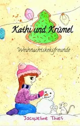 Thies |  Kathi und Krümel - Weihnachtskeksfreunde | eBook | Sack Fachmedien