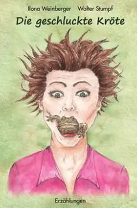 Weinberger / Stumpf |  Die geschluckte Kröte | Buch |  Sack Fachmedien