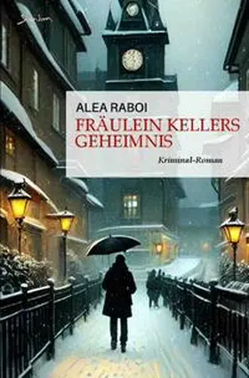 Raboi |  Fräulein Kellers Geheimnis | Buch |  Sack Fachmedien