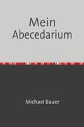 Bauer |  Mein Abecedarium | Buch |  Sack Fachmedien