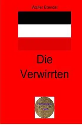 Brendel |  Zeitgeschichte / Die Verwirrten | Buch |  Sack Fachmedien