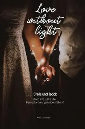 Vollmer |  Love / Love without light | Buch |  Sack Fachmedien