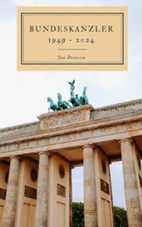 Driessen |  Bundeskanzler 1949 - 2024 | eBook | Sack Fachmedien