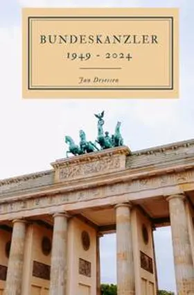 Driessen |  Bundeskanzler 1949 - 2024 | Buch |  Sack Fachmedien