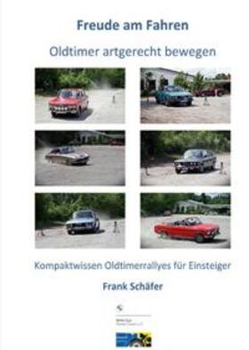 Schäfer | Freude am Fahren - Oldtimer artgerecht bewegen | Buch | 978-3-7584-6095-1 | sack.de