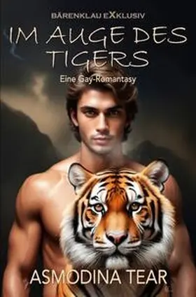 Tear |  Im Auge des Tigers – Eine Gay-Romantasy | Buch |  Sack Fachmedien