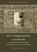 Hirschochs Villanueva |  Kulturgeschichte "Metaphysische... " / Die metaphysische Landkarte und andere Wahrheiten | Buch |  Sack Fachmedien