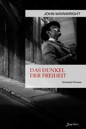 Wainwright |  Das Dunkel der Freiheit | Buch |  Sack Fachmedien