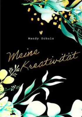 Schulz |  Meine Kreativität | Buch |  Sack Fachmedien