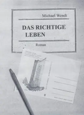 Wendt |  Das richtige Leben | eBook | Sack Fachmedien