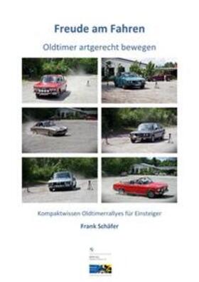 Schäfer | Freude am Fahren - Oldtimer artgerecht bewegen | Buch | 978-3-7584-6604-5 | sack.de
