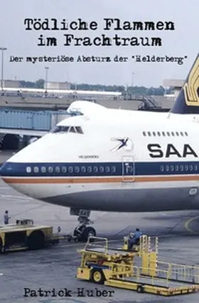 Huber |  Tödliche Flammen im Frachtraum | Buch |  Sack Fachmedien