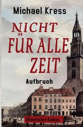 Kress |  Nicht für alle Zeit - Aufbruch | Buch |  Sack Fachmedien