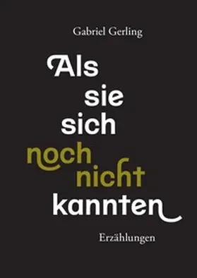 Gerling |  Als sie sich noch nicht kannten | Buch |  Sack Fachmedien