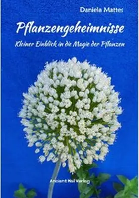 Mattes |  Pflanzengeheimnisse | eBook | Sack Fachmedien