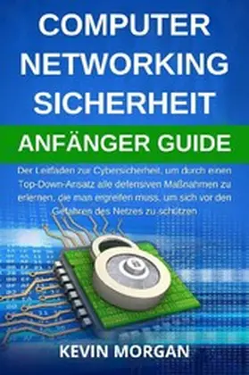 Morgan |  Computer Networking Sicherheit Anfänger Guide | eBook | Sack Fachmedien